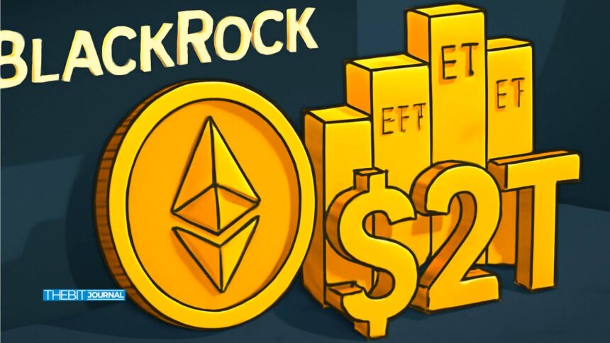 BlackRock Eyes ETF Tokenization to Tap $2 Trillion RWA Market