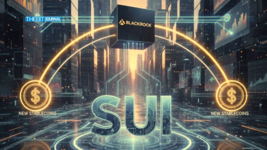 SUI Foundation Is Launching Two New Stablecoins and BlackRock’s Involved
