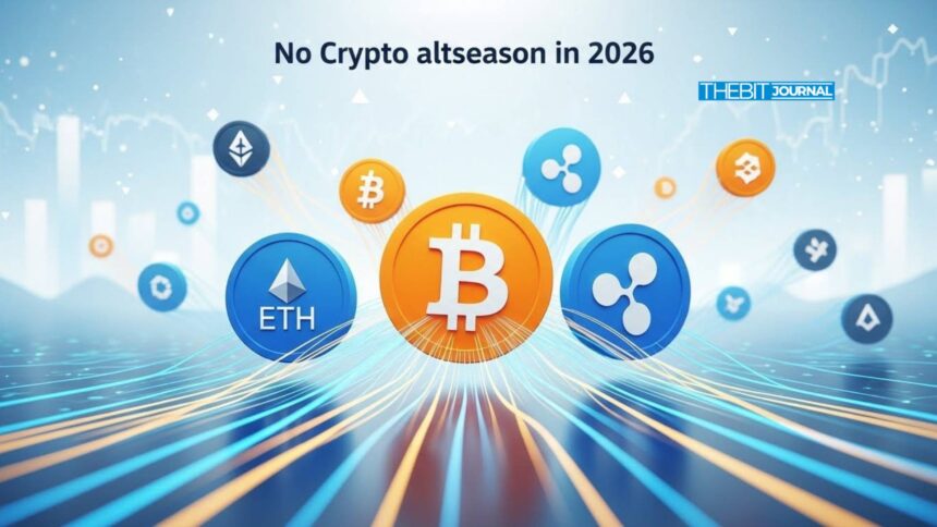 No Altseason in 2026 Analysts Say Liquidity Will Favor Blue-Chip Crypto